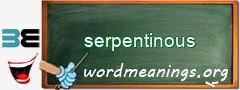 WordMeaning blackboard for serpentinous
